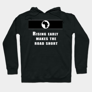 Rising early makes the road short Hoodie